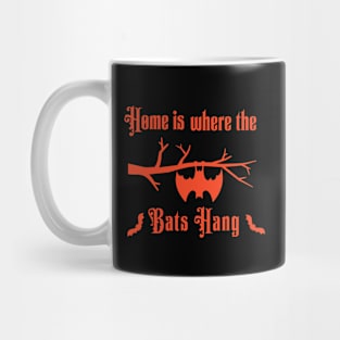 Home is where the bats hanging Mug